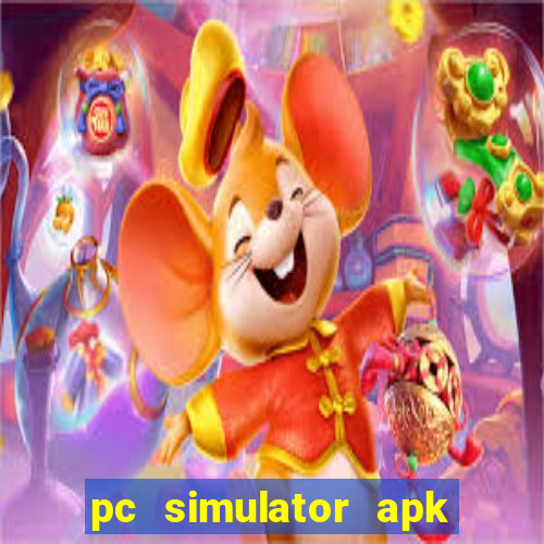 pc simulator apk dinheiro infinito